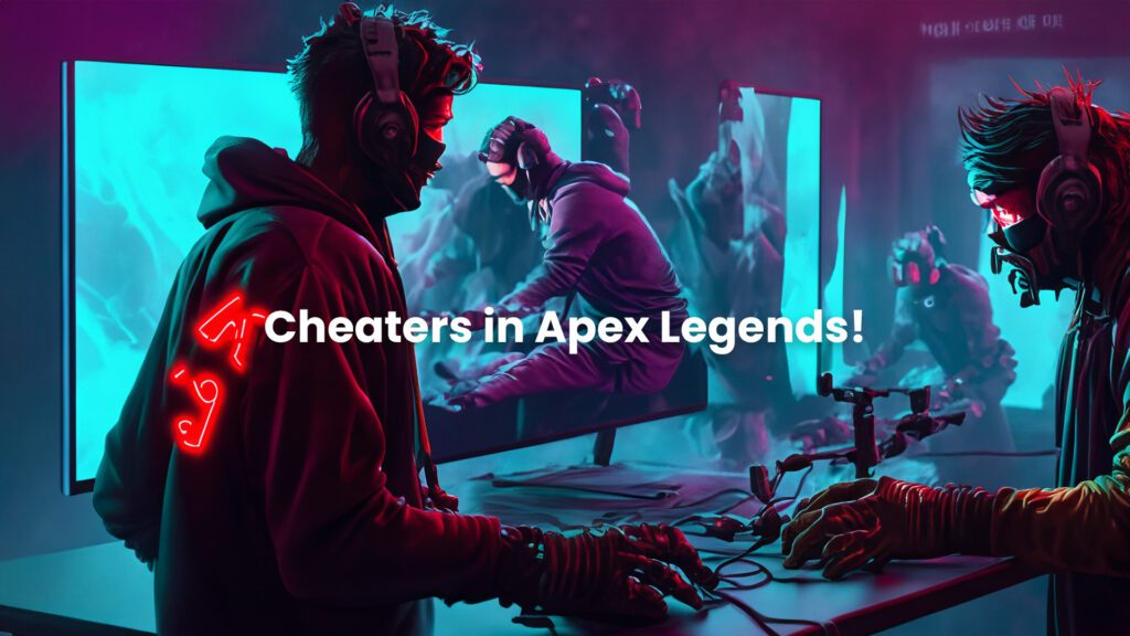 Cheaters in Apex Legends