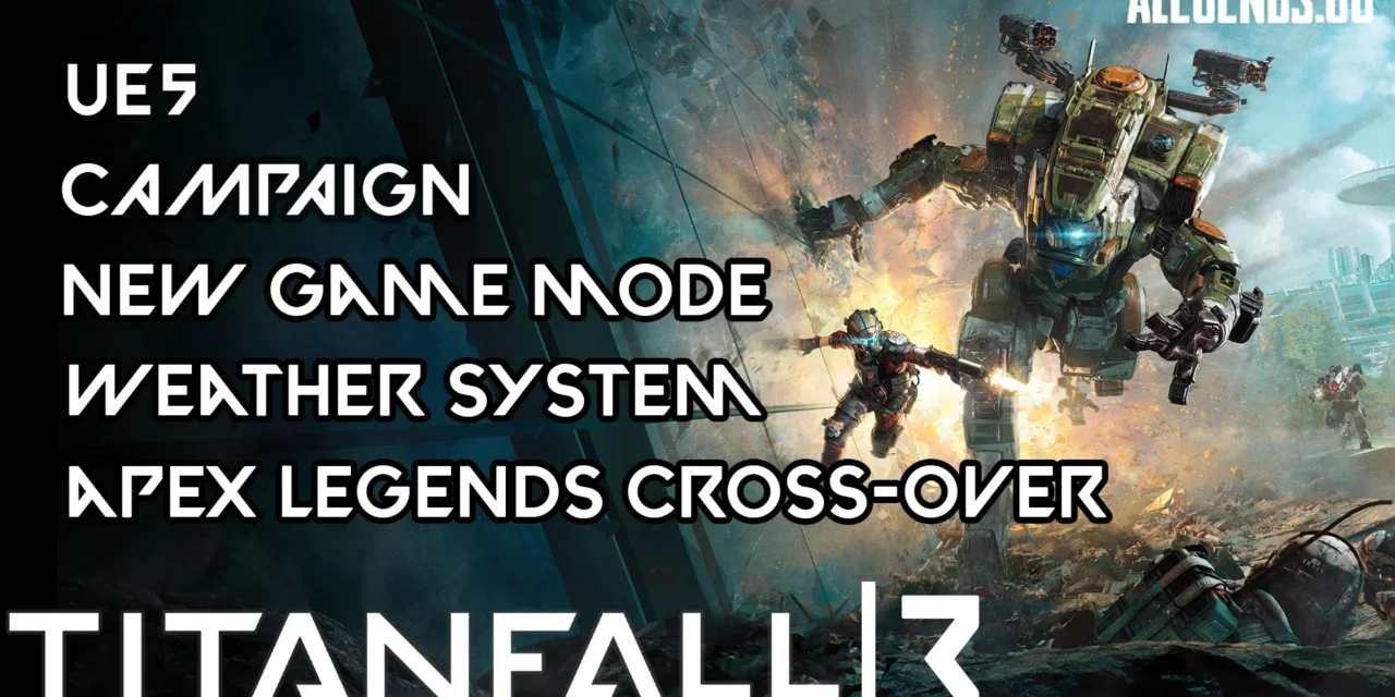 Titanfall 3 Leak Reveals Huge Details – Singleplayer, Extraction Mode, Apex Crossovers & More